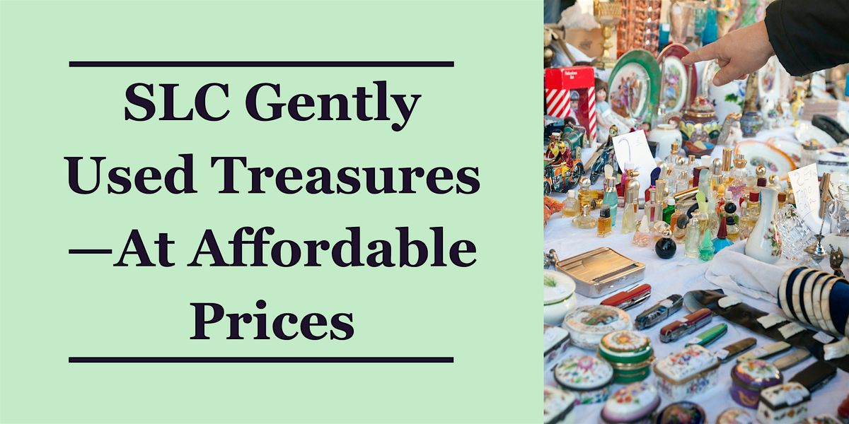 SLC Gently Used Treasures \u2014At Affordable Prices