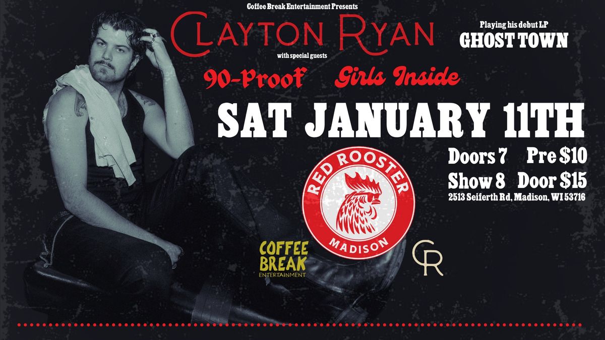 Clayton Ryan @ Red Rooster w\/Special Guests 90-Proof & Girls Inside