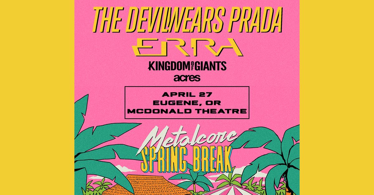 The Devil Wears Prada with Erra - Metalcore Spring Break Tour at McDonald Theatre