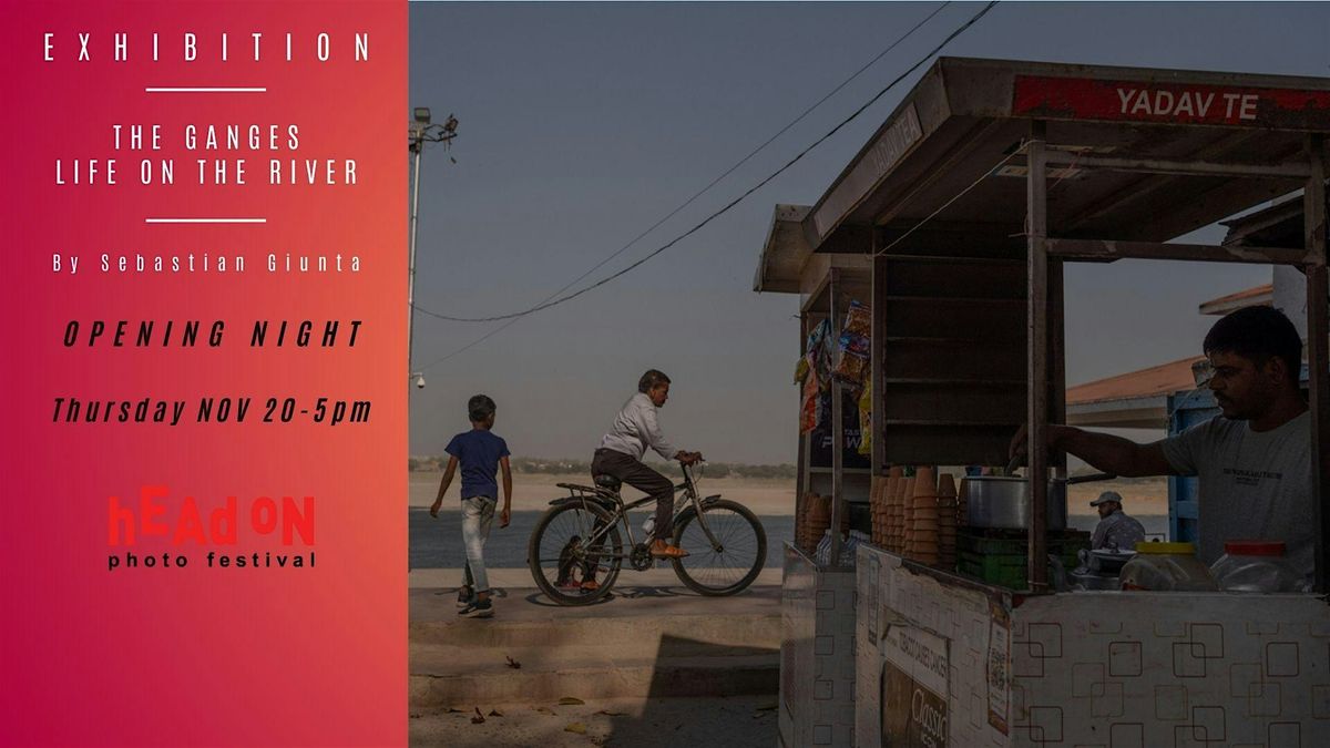 The Ganges: Life on the River  Head On Photo Festival Open Program
