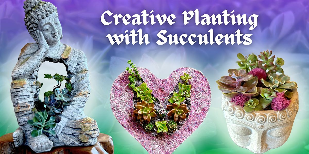 Creative Planting with Succulents