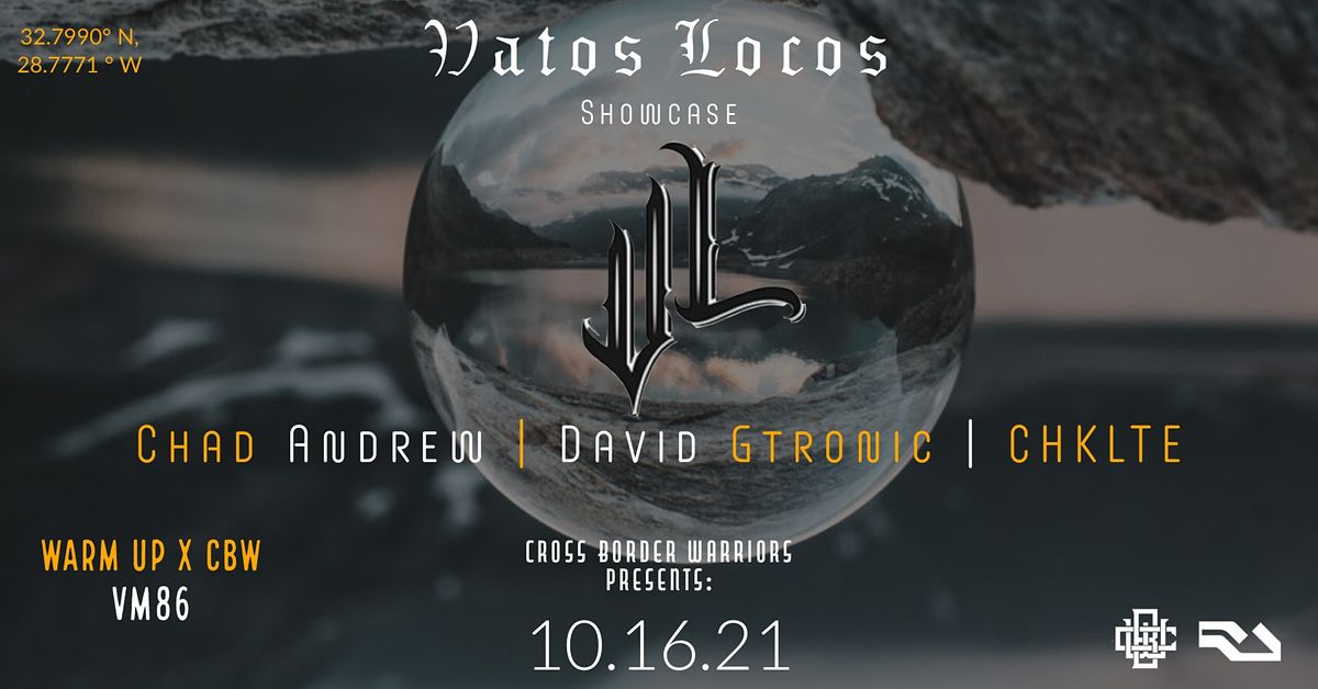 Vatos Locos [Showcase] David Gtronic | Chad Andrew | CHKLTE