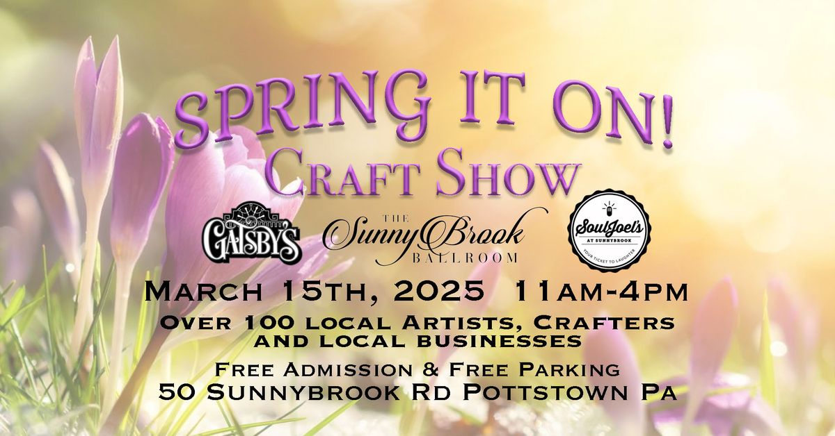 Spring It On! Craft Show at the SunnyBrook Ballroom