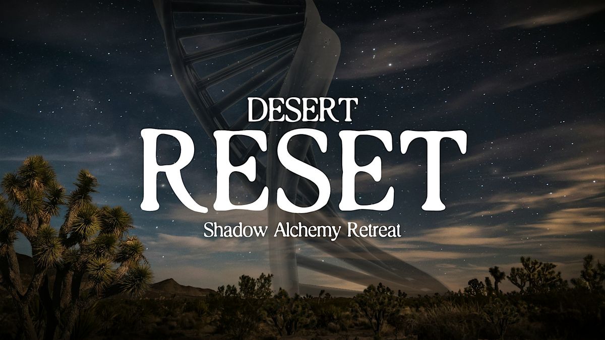 Desert Reset: Shadow Alchemy Retreat