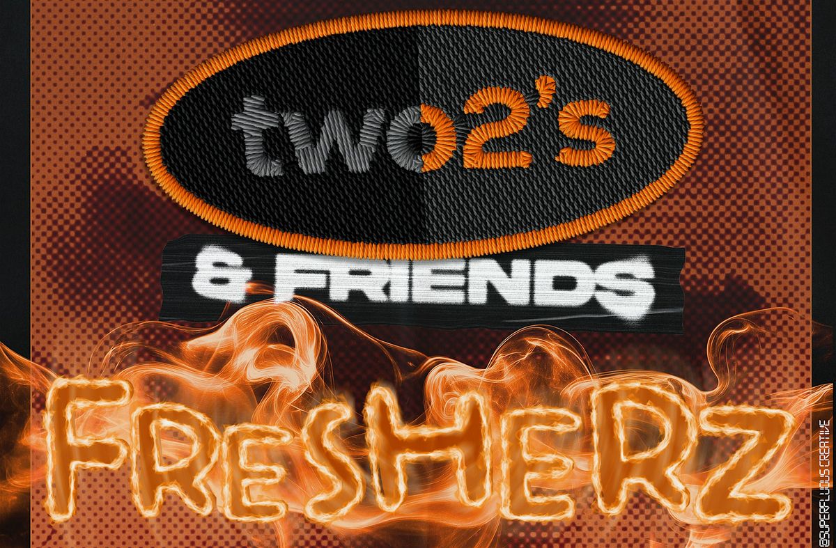 Two2's & Friends 002 - Fresherz Ft. Special Guest MC's