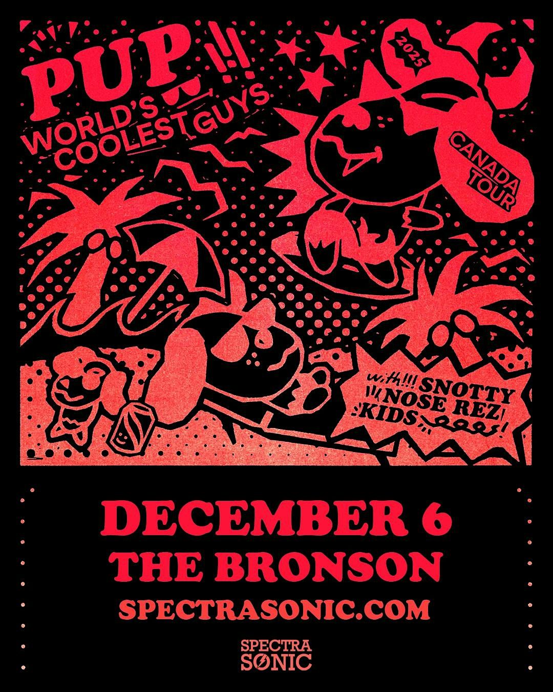 PUP, Snotty Nose Rez Kids