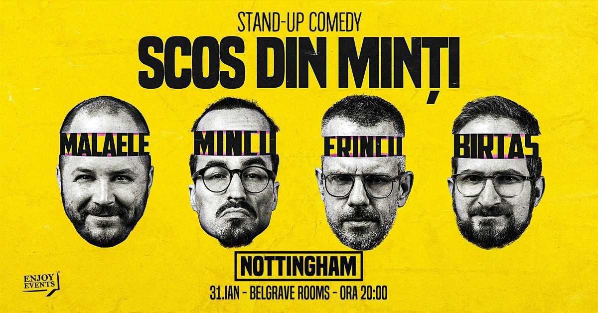 SCOS DIN MIN\u021aI | NOTTINGHAM | Stand-Up Comedy | 31.01.2025