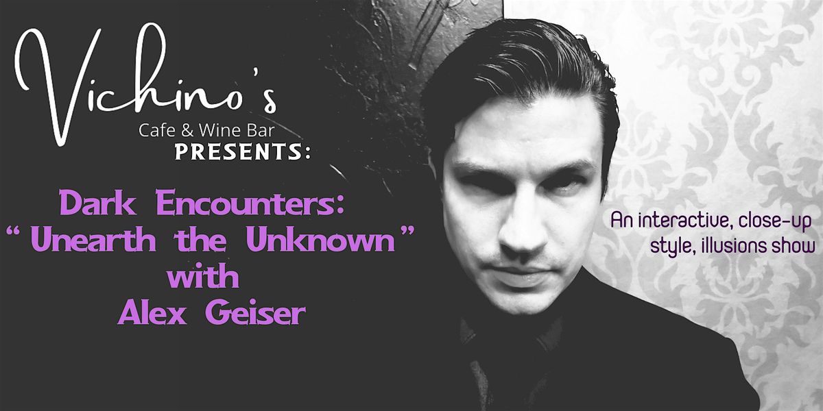 Unearth the Unknown with Alex Geiser: Close-Up Interactive Dark Magic