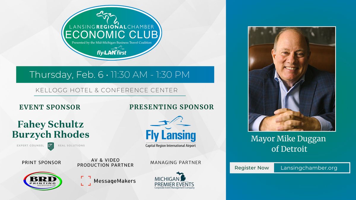 Join Mayor Mike Duggan to Kick Off the 2025 Lansing Economic Club Series