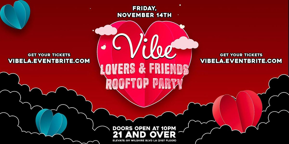 VIBE: Lovers & Friends' Rooftop Party 21+ in Los Angeles, CA!