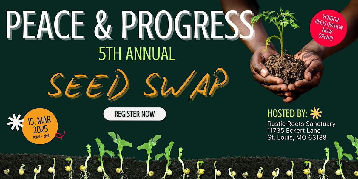 Peace & Progress 5th Annual Seed Swap -Hosted by Rustic Roots Sanctuary