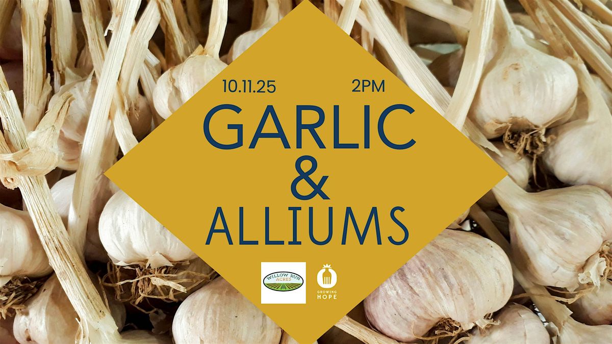 Growing Garlic & Alliums Workshop