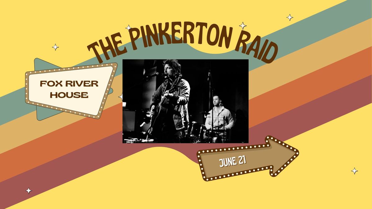 The Pinkerton Raid at Fox River House
