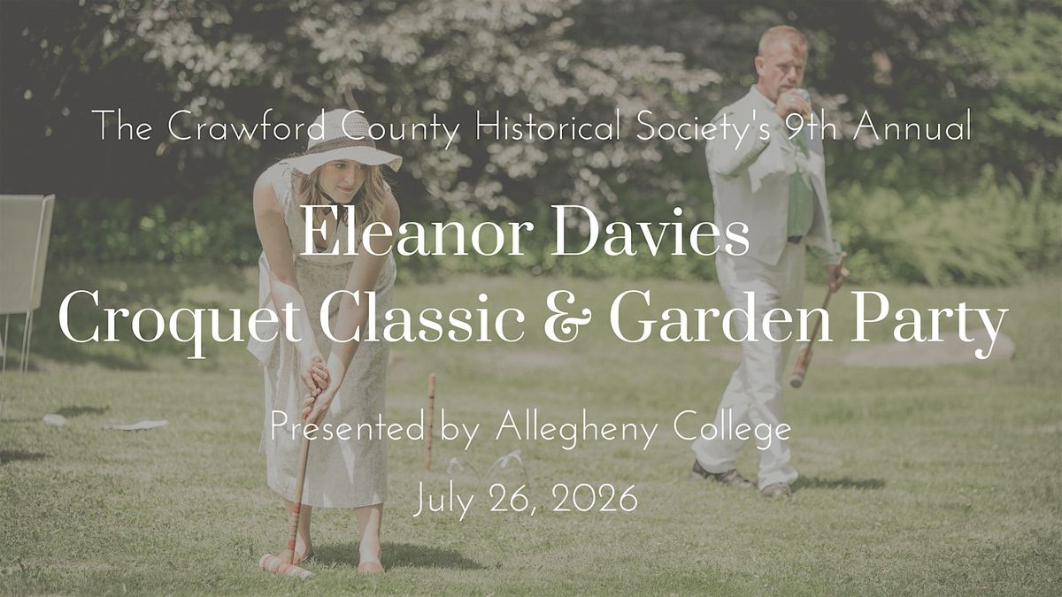 Ninth Annual Eleanor Davies Croquet Classic and Garden Party