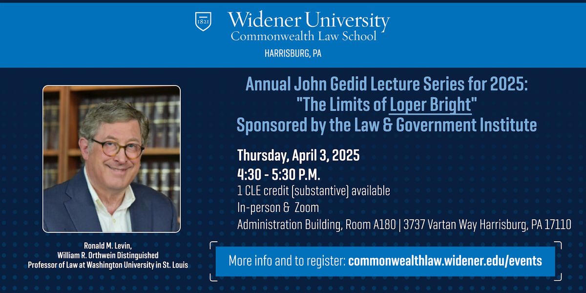 Annual John Gedid Lecture Series for 2025: "The Limits of Loper Bright"