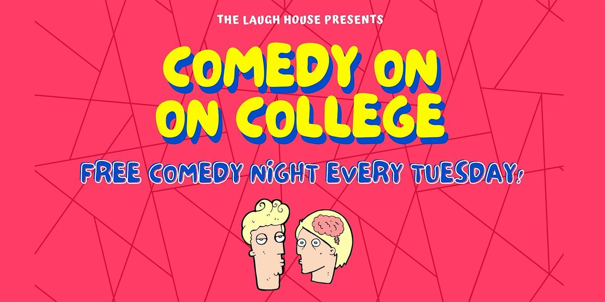 Comedy on College - A Standup Comedy Show (FREE ENTRY)