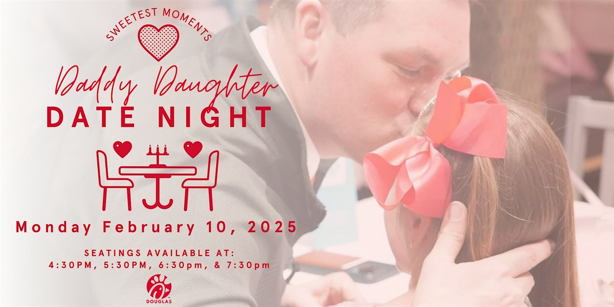 Daddy Daughter Date Night 2025 - FEB 10TH