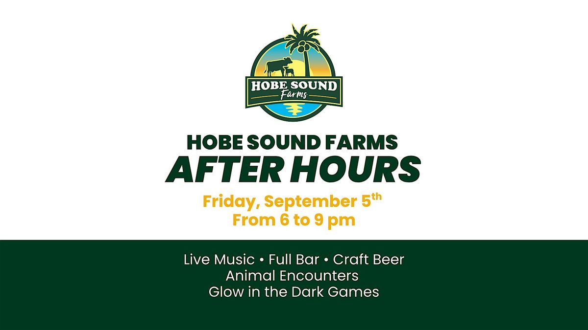Hobe Sound Farms After Hours