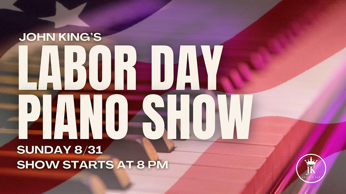 John King's Labor Day Special Sunday Piano Show