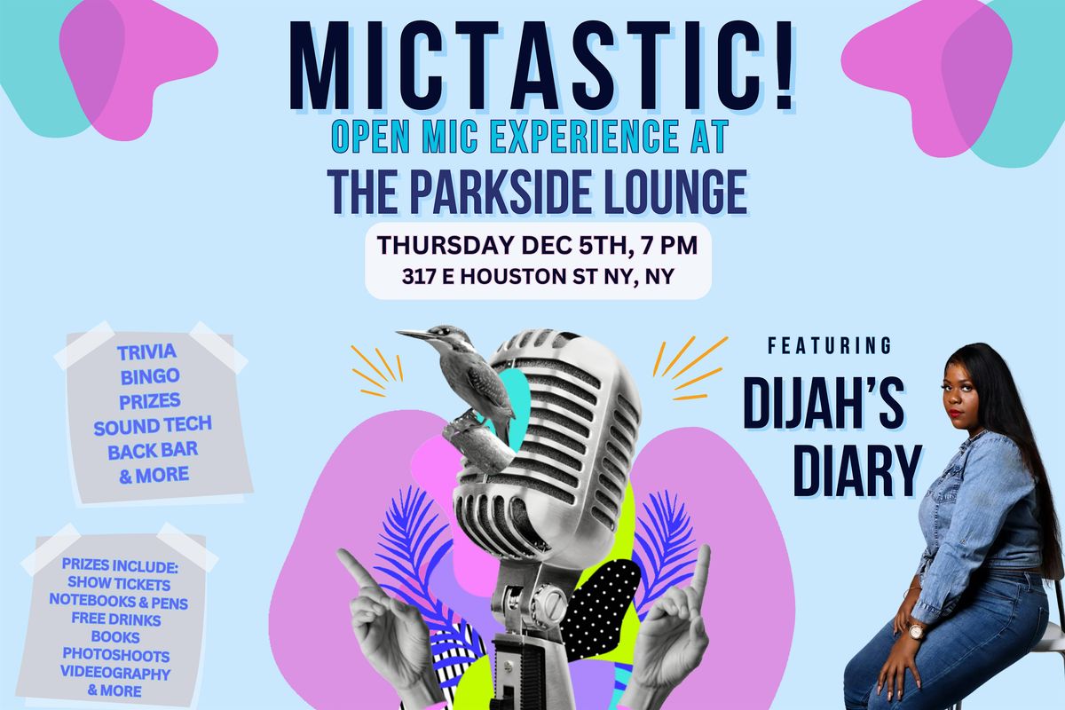 Mictastic! NYC Open Mic. December 5th - Featuring Dijah's Diary