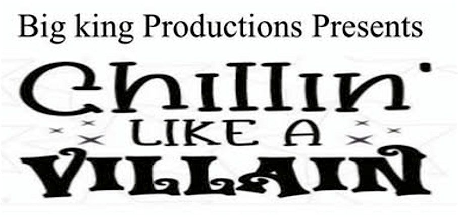 Chillin' Like A Villain - Drag King Show