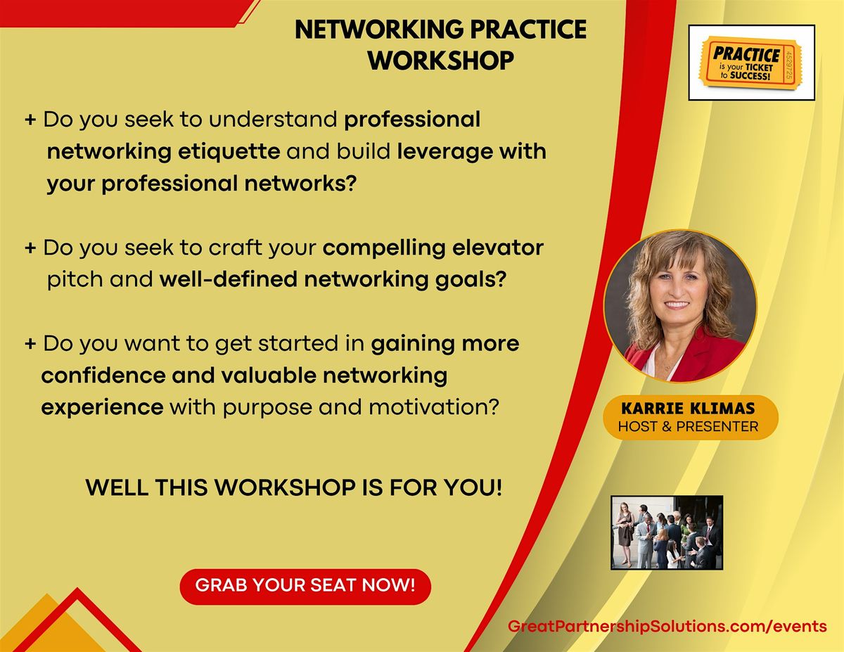 NETWORKING PRACTICE WORKSHOP:  Practice Makes Perfect: Networking in Action