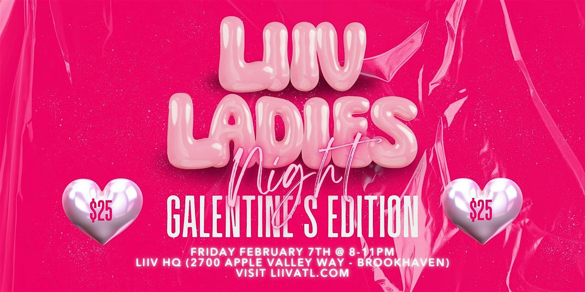 LIIV Ladies Night: Galentine's Edition