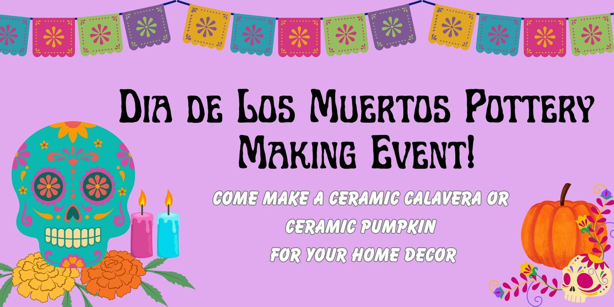 Dia de Los Muertos Clay Calaveras or Pumpkin Pottery Event