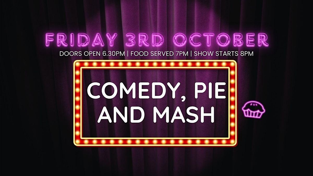 Comedy, Pie & Mash