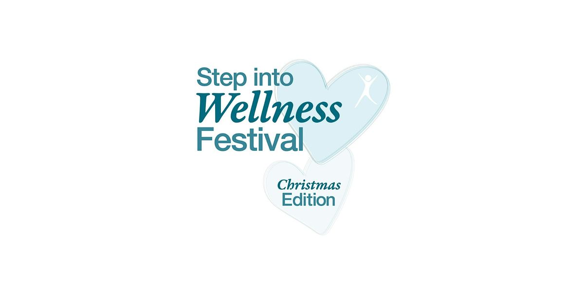 Step into Wellness Festival \u2013 Christmas Edition