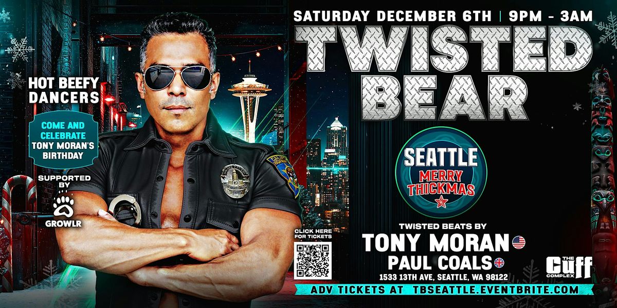TWISTED BEAR SEATTLE  feat. Global DJ TONY MORAN