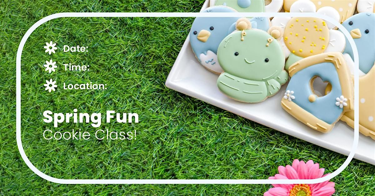 Spring Fun -- Sugar Cookie Decorating Class