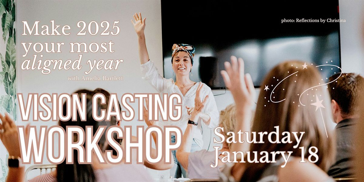 Vision Casting Workshop - Align Your Year With Your Dreams