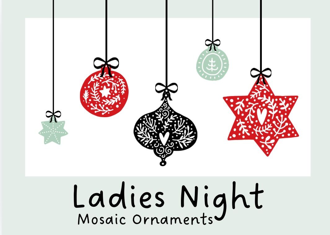 Ladies Night - Mosaic Ornaments