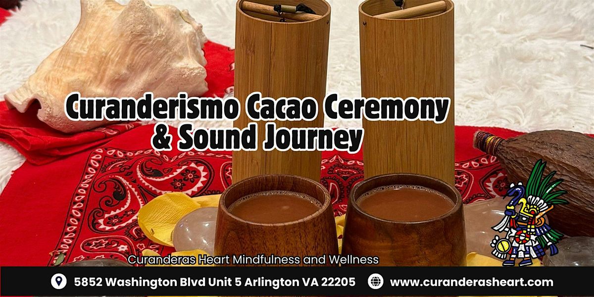 Curanderismo Cacao Ceremony & Sound Journey For Ancestral Healing