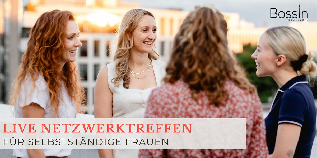 Netzwerktreffen f\u00fcr selbstst\u00e4ndige Frauen und Unternehmerinnen