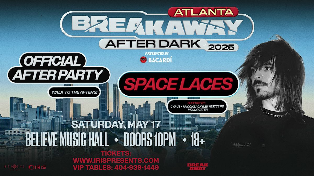 Iris Presents: Space Laces Breakaway After Party @ BMH | Sat, May 17th!
