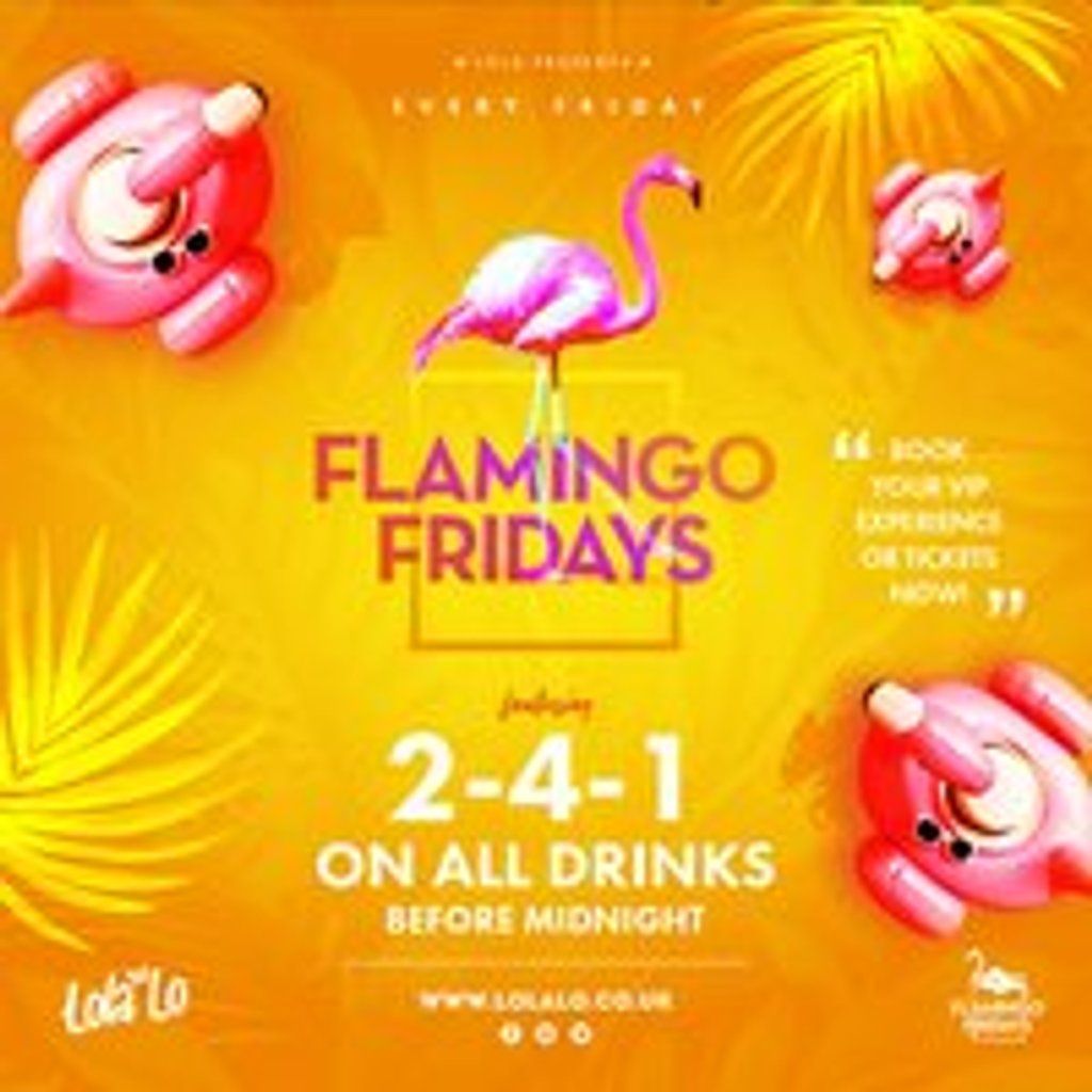 FLAMINGO FRIDAYS @ LOLA LO'S - Every Friday