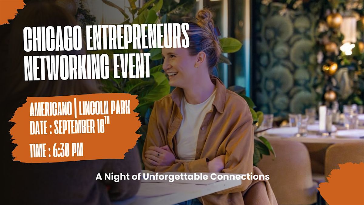 Chicago Entrepreneurs Networking Event @ Americano \/ Lincoln Park