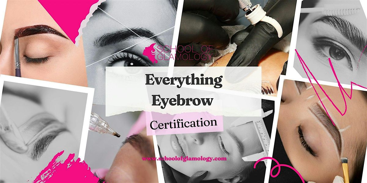 Des moines, Ia, Everything Eyebrow Certification| 8 Methods | School of Gla