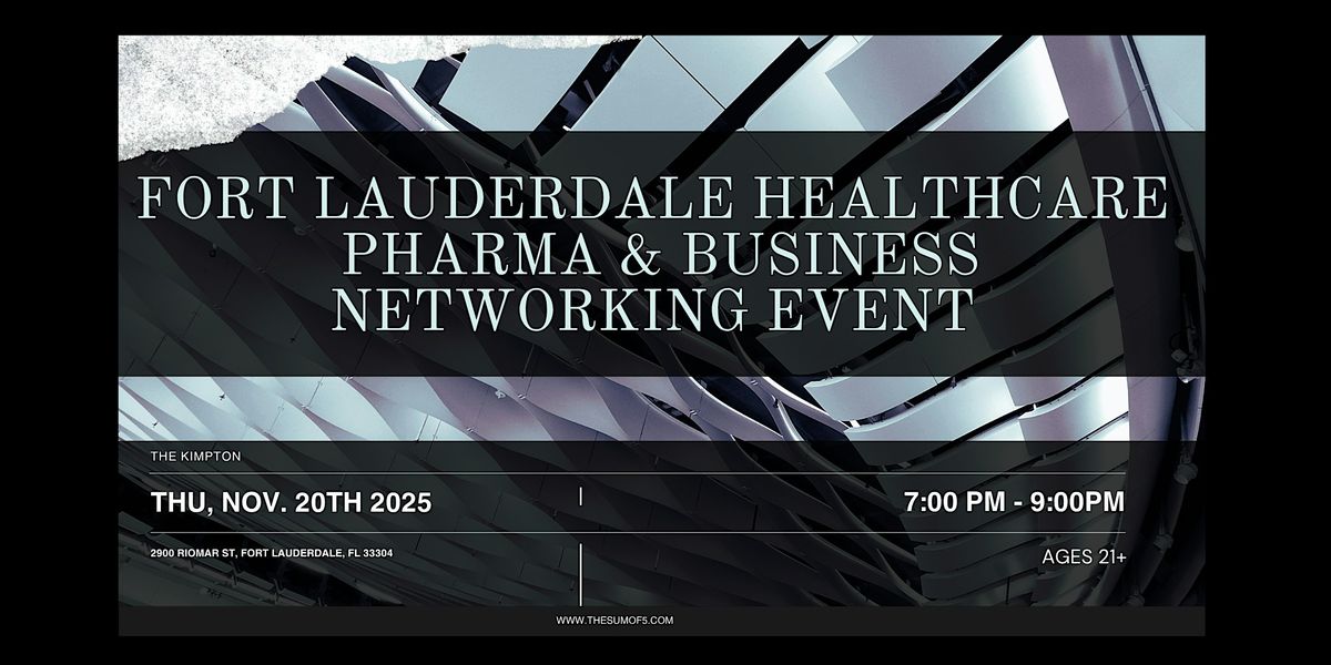 Fort Lauderdale Healthcare, Pharma & Business Networking Event