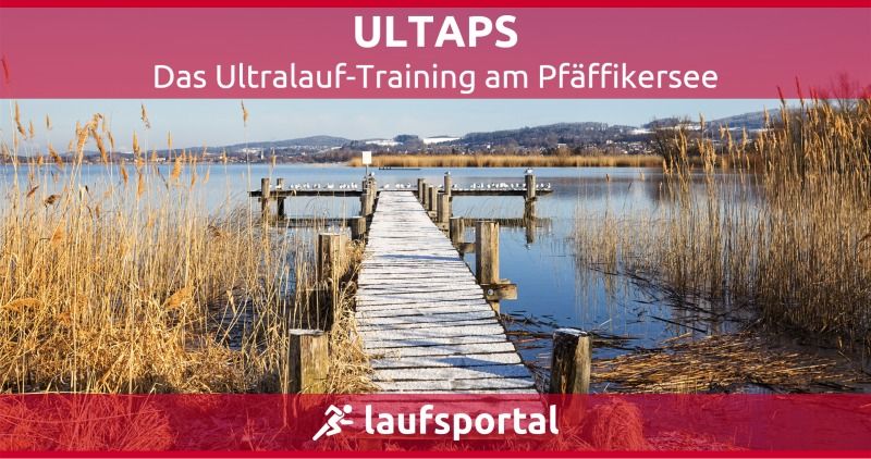 ULTAPS - das Ultralauf-Training am Pf\u00e4ffikersee (#7)