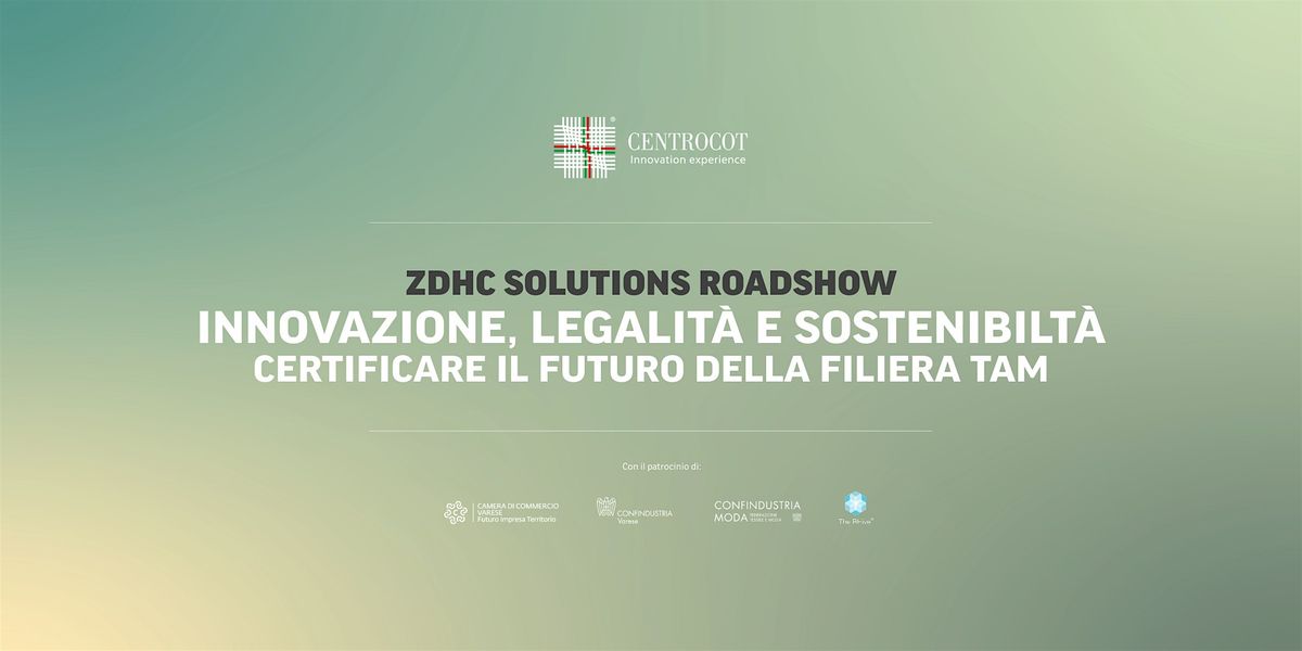 ZDHC Solutions Roadshow - Innovazione, legalit\u00e0 e sostenibilit\u00e0