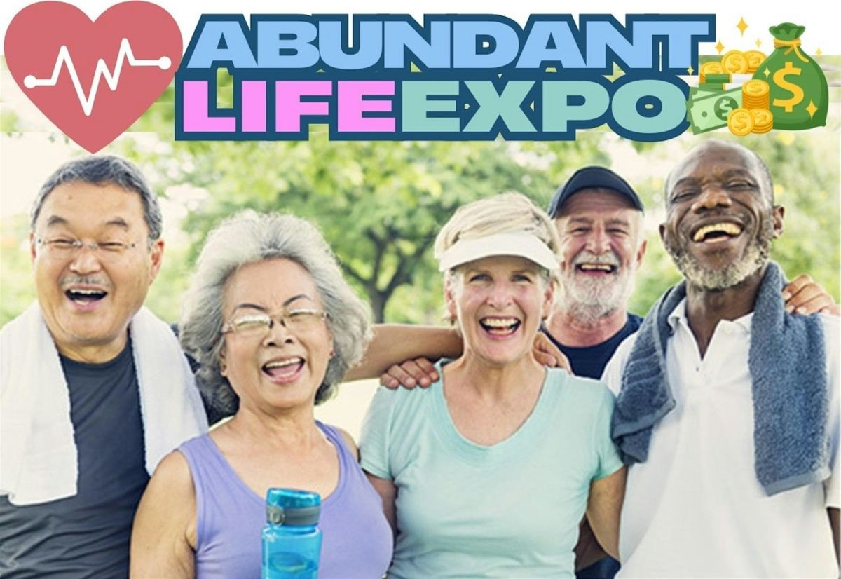 Abundant Life: Health & Wealth Expo