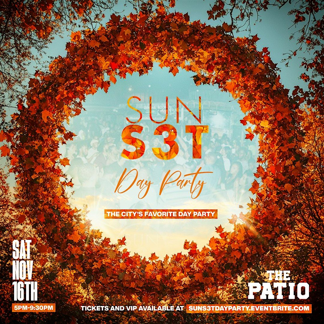 SUNS3T DAY PARTY AT THE PATIO