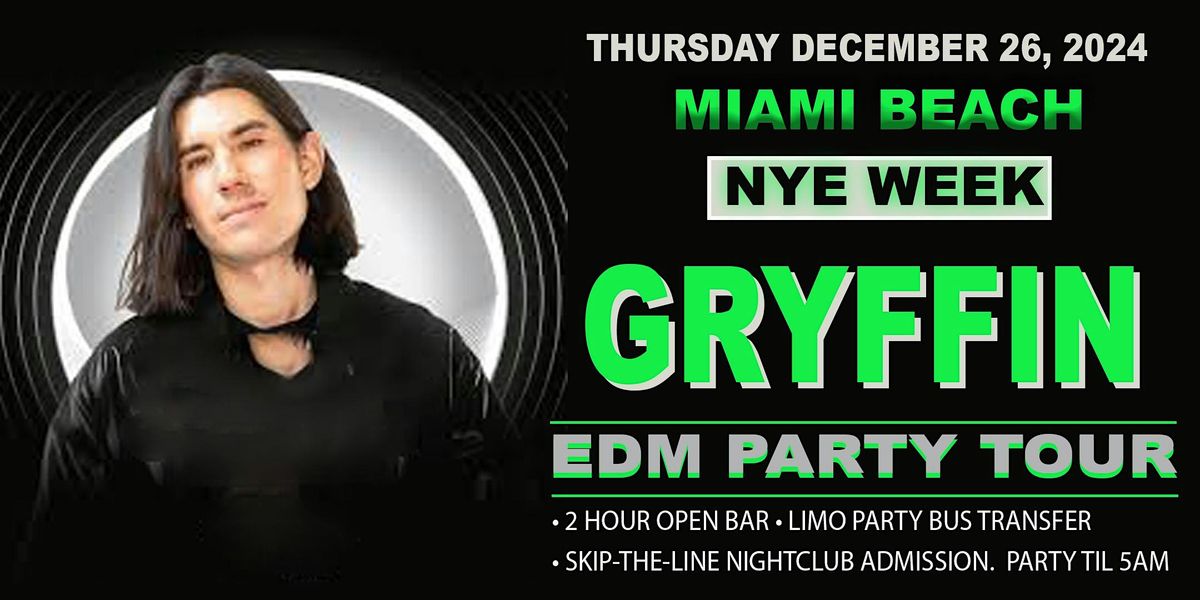 MIAMI GRYFFIN NYE WEEK THURSDAY EDM PARTY