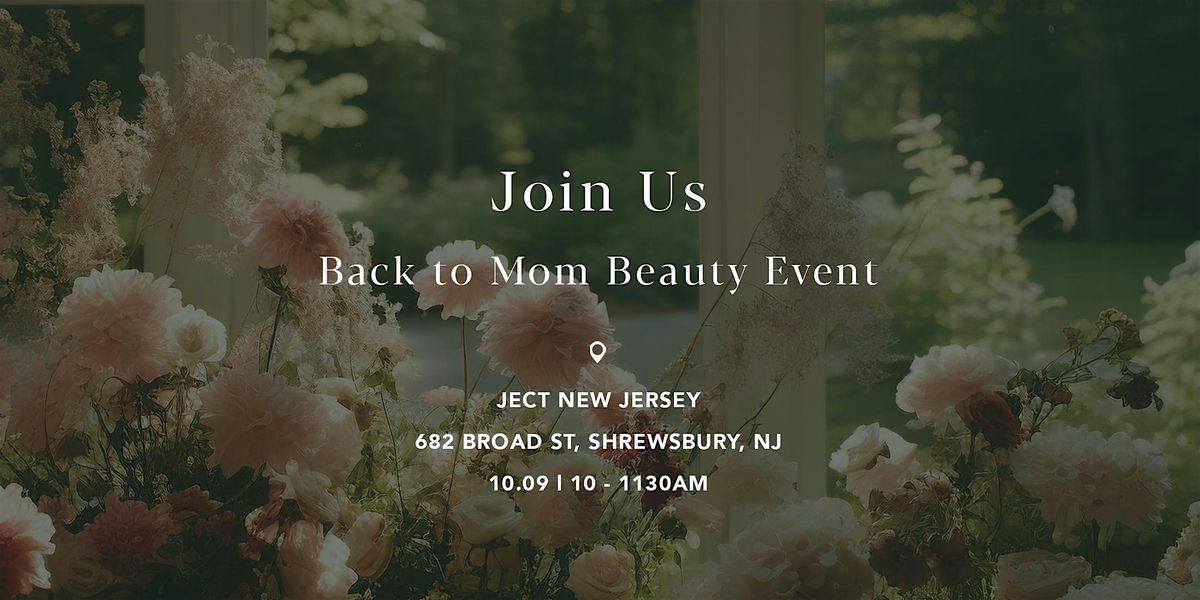 Back to Mom Beauty Event
