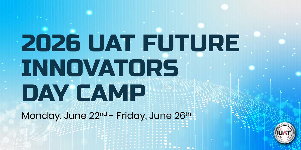 2026 UAT Future Innovators Day Camp