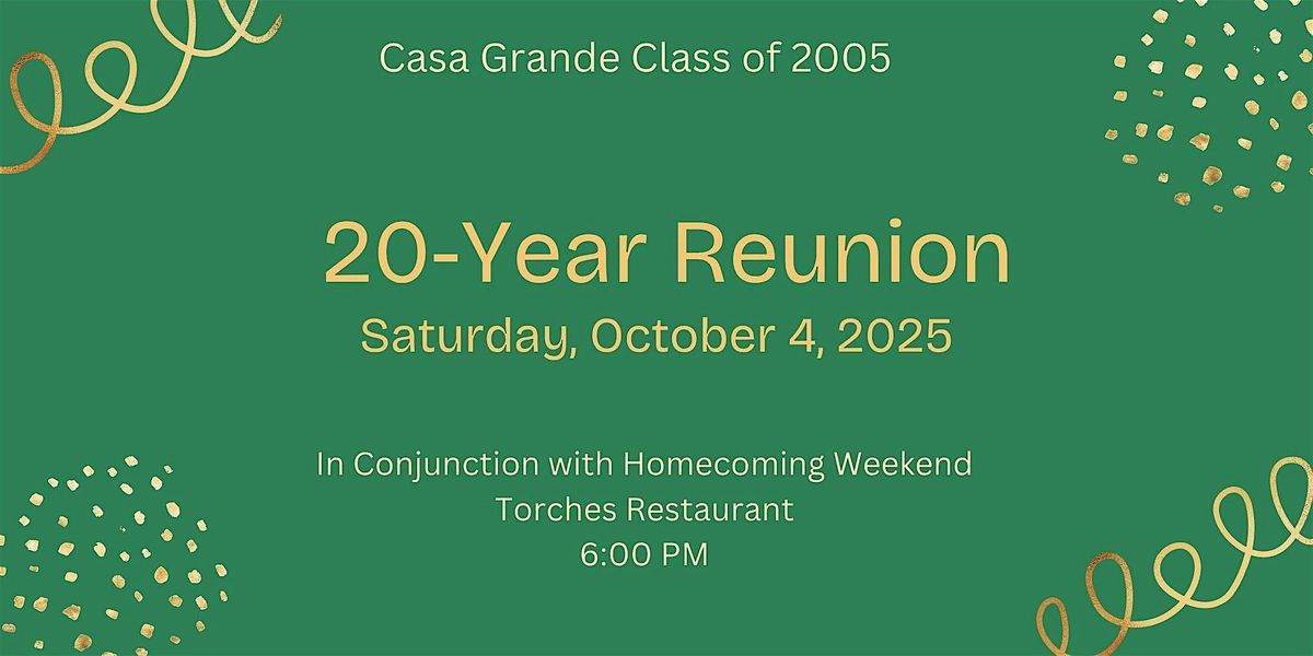 Casa Grande High School Class of 2005 - 20-Year Reunion