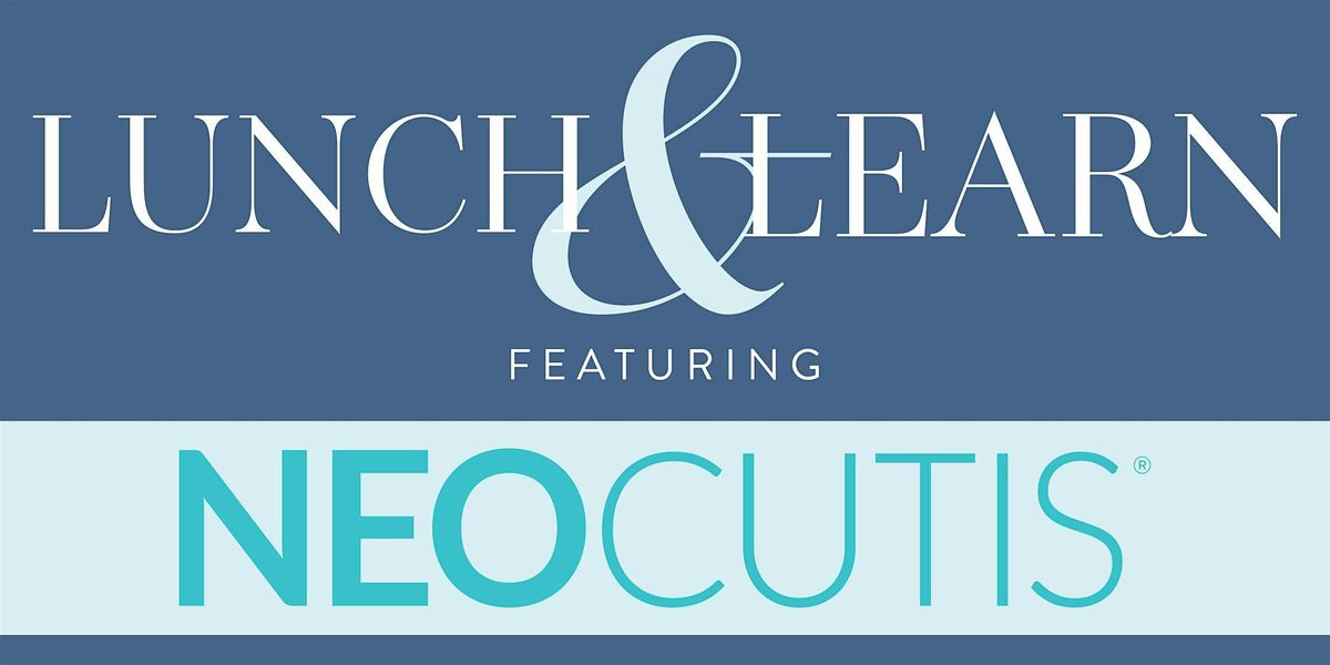 Lunch & Learn ft. Neocutis Skincare